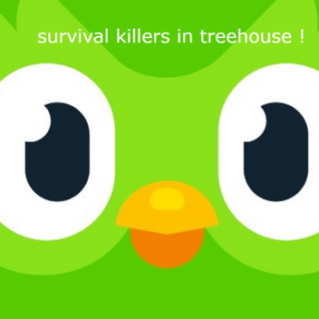 survival killers in treehouse