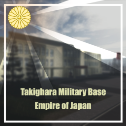 Takigahara Military Base | Empire of Japan