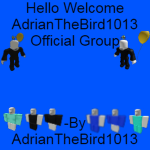 AdrianTheBird1013 Official Group