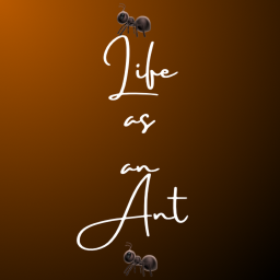 [UPD6] 🐜 Life as an Ant 🐜