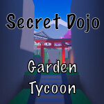 Secret Dojo Garden Tycoon