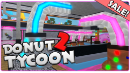 🍩Donut Tycoon 2!🍩