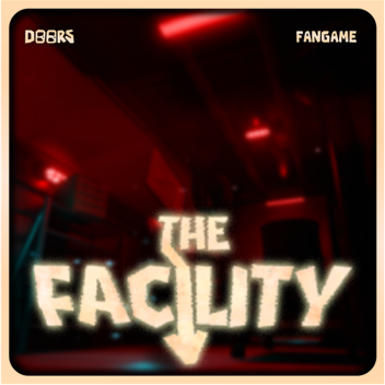 The Facility 👁️[DOORS FANGAME] DEMO