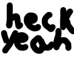 heck yeah!