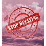 •Stop Bullying Today•