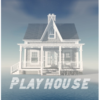Playhouse [SHOWCASE]