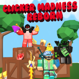 [RELEASE]Clicker Madness Reborn🔥