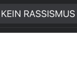 KEIN RASSISMUS_gang