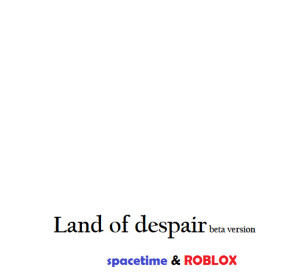 Land of despair (beta)