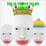 The Ultimate Felipe Group