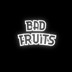 Bad Fruits