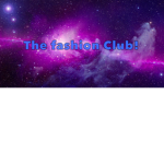 The Fashion and Clothes Club!