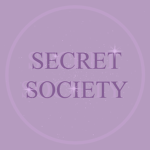 ~ Secret Society ~