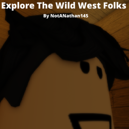 Explore The Wild West Folks!