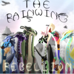 【 The RainWing Rebellion 】