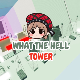 TOWER WHAT THE HELL