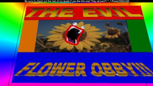The EVIL Flower Obby!