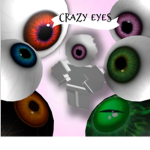 CRAZY EYES!