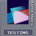 [STRESS TEST] [💾]Battle Matrix