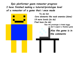 epic platformer gaem remaster prototype :)