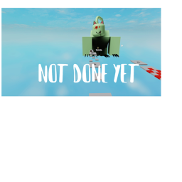 Not done yet