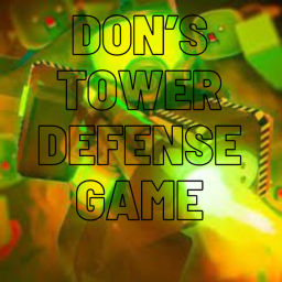 DON'S TOWER DEFENSE GAME