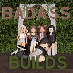 Badass Builds