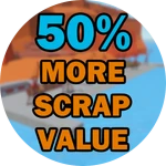 50% More Scrap Value