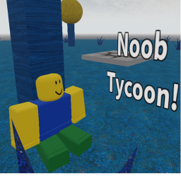 Noob Tycoon!