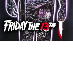 ~~~Friday The 13th~~~