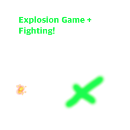 explosion game + fighting!