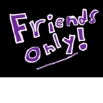 <{Friends Only}>