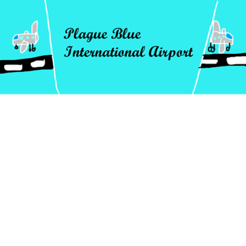 Plague Blue International Airport.