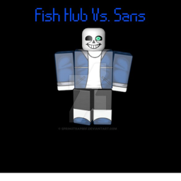 Fish Hub Vs Sans (Normal)