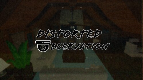 Distorted Observation (Early Access)