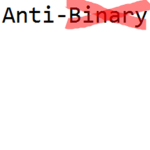 Anti-Binary