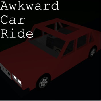 Awkward Car Ride: Reimagined