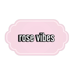 •| Rose Vibes |•