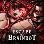 [BLOODMOON] Escape The Brainrot