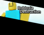 [- Robloxia Destruction -]