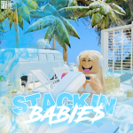 .*STACKIN BABIE$*.