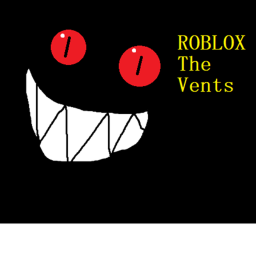 (Roblox) The Vents (LEVEL 2 OUT!!!!)