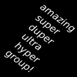 amazing super duper ultra hyper group!