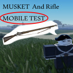 Musket and rifle (MOBILE TEST)