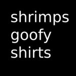 shrimps goofy shrits