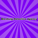 • Bloxburg Detective Agency •