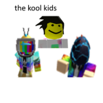 the kool kids hangout