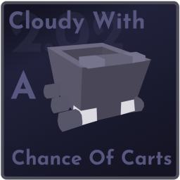 🚊 Cloudy With A Chance Of Carts [2.02] 🚊