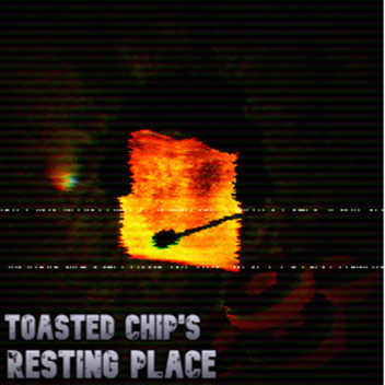 Toasted Chip's Resting place