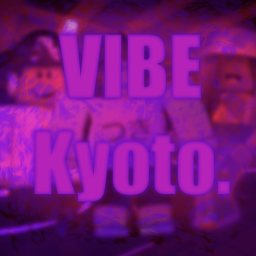 Vibe Kyoto!